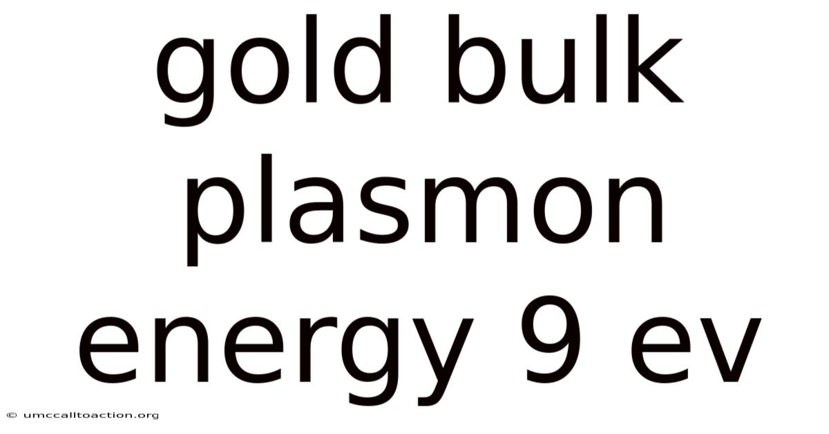 Gold Bulk Plasmon Energy 9 Ev