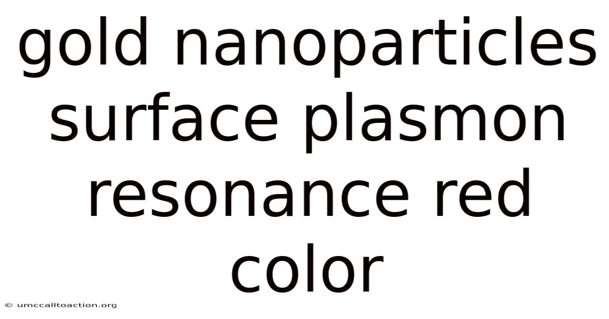 Gold Nanoparticles Surface Plasmon Resonance Red Color