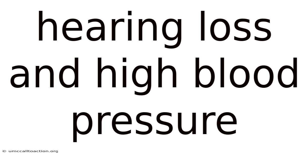 Hearing Loss And High Blood Pressure