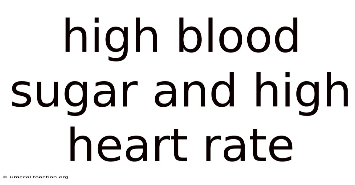High Blood Sugar And High Heart Rate