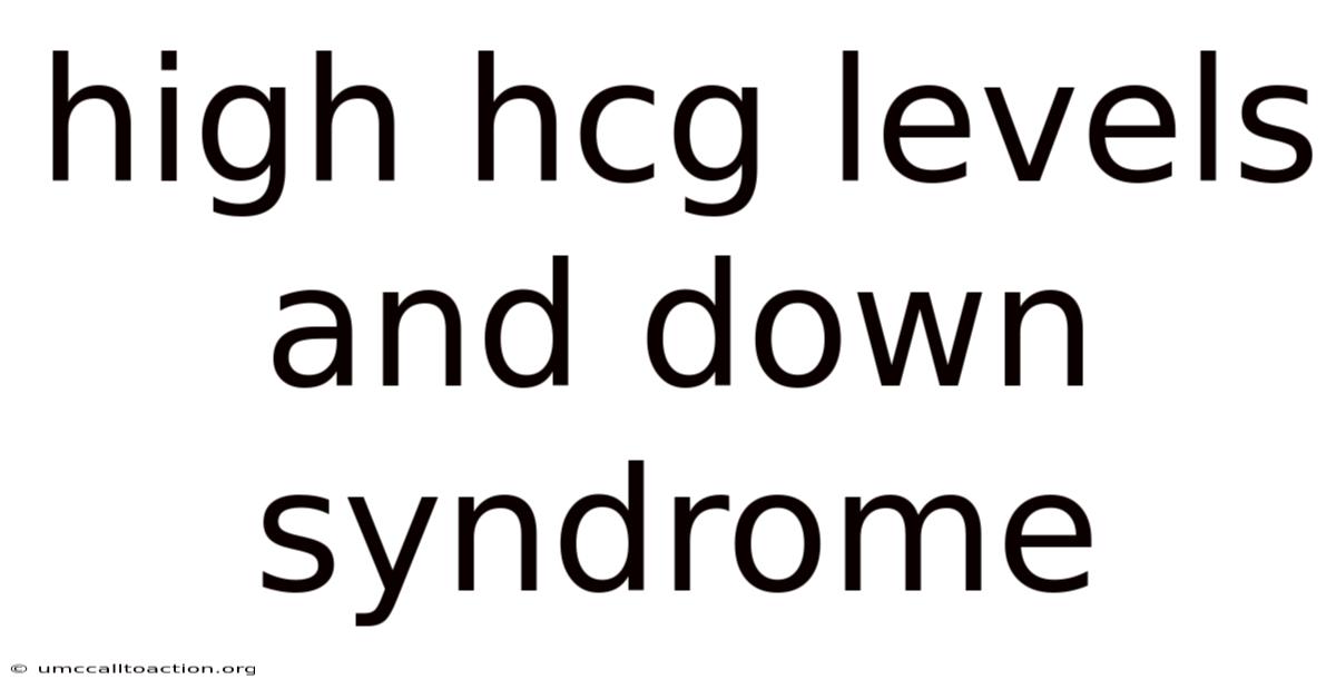 High Hcg Levels And Down Syndrome