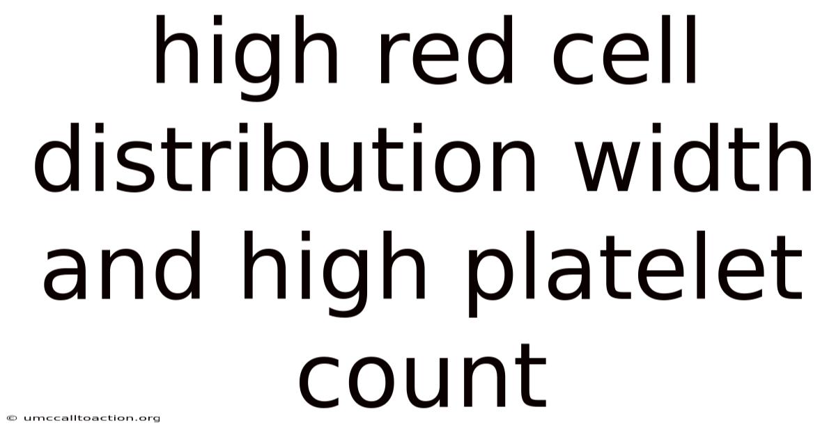 High Red Cell Distribution Width And High Platelet Count
