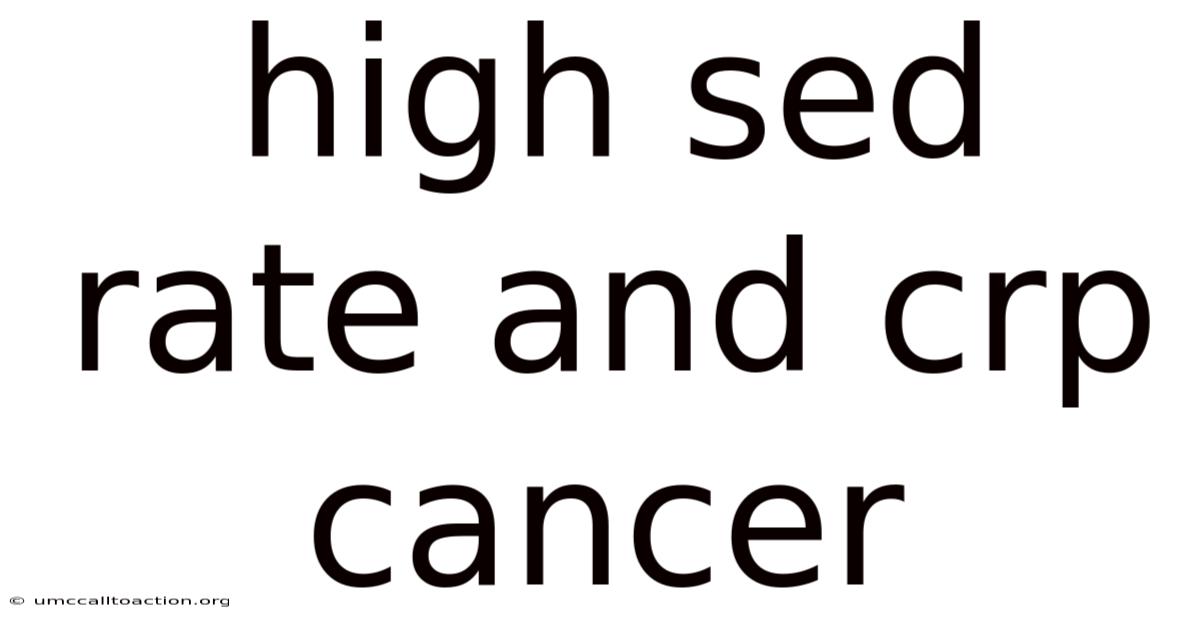 High Sed Rate And Crp Cancer