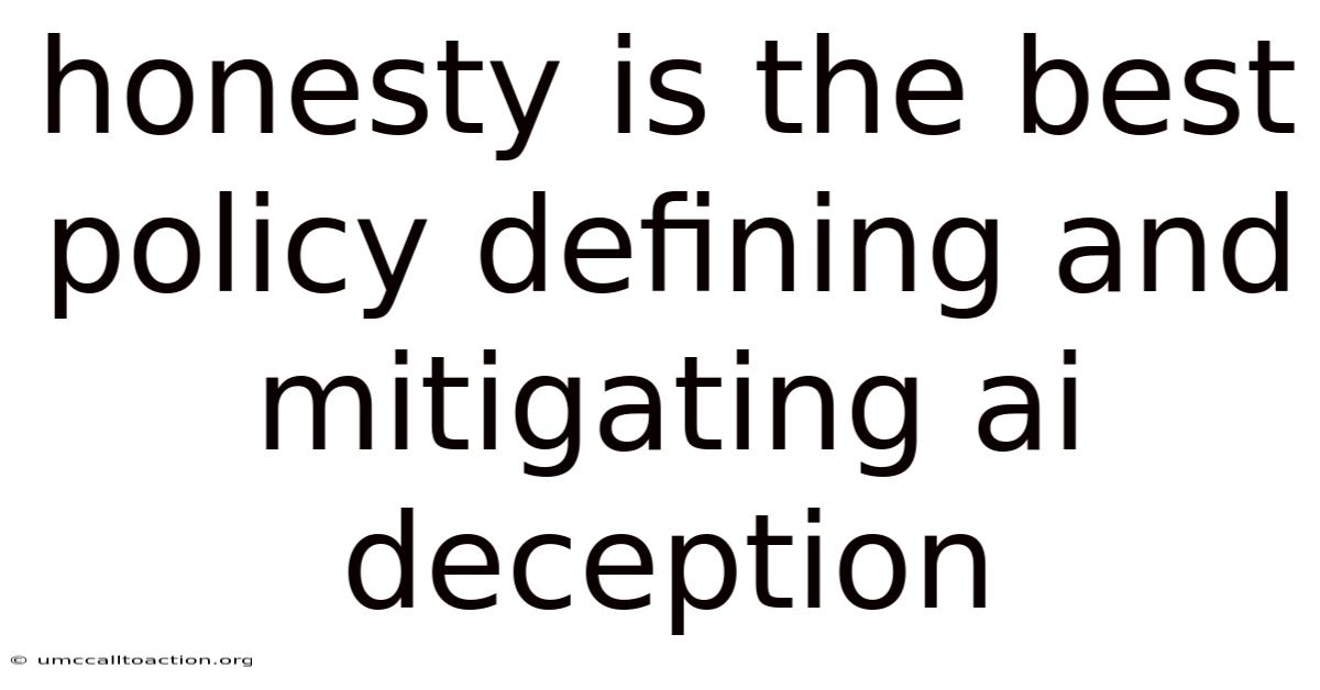 Honesty Is The Best Policy Defining And Mitigating Ai Deception