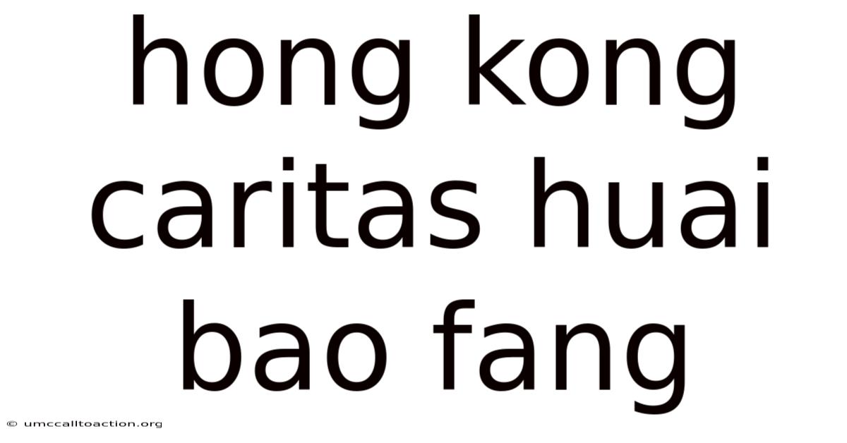 Hong Kong Caritas Huai Bao Fang