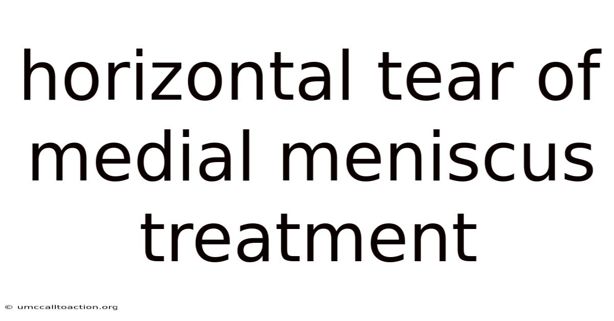 Horizontal Tear Of Medial Meniscus Treatment