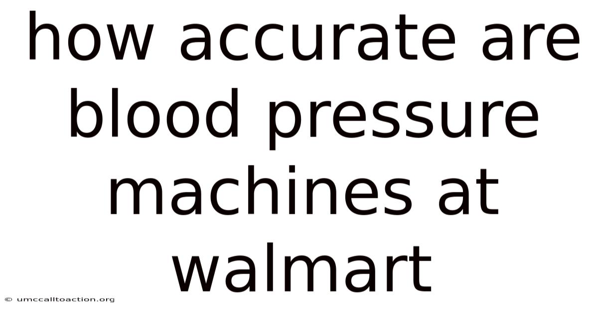 How Accurate Are Blood Pressure Machines At Walmart