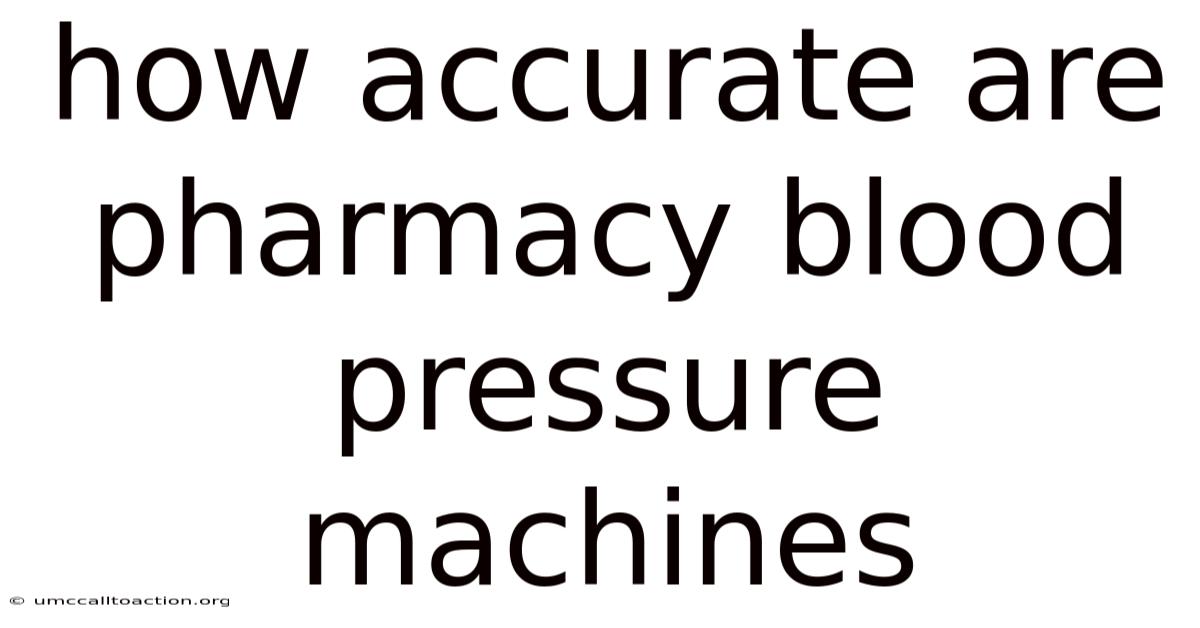 How Accurate Are Pharmacy Blood Pressure Machines