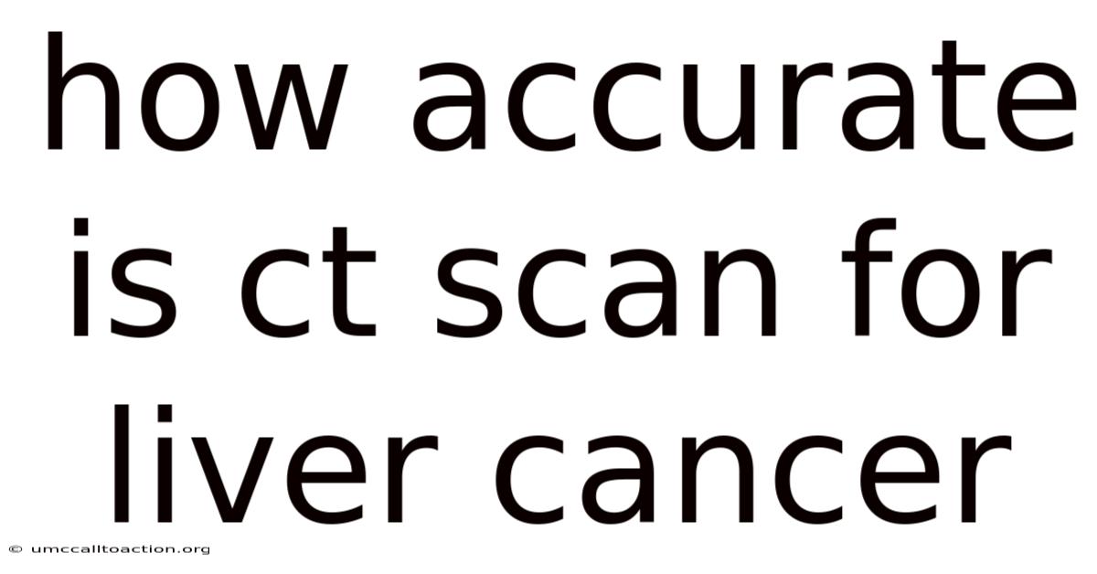 How Accurate Is Ct Scan For Liver Cancer