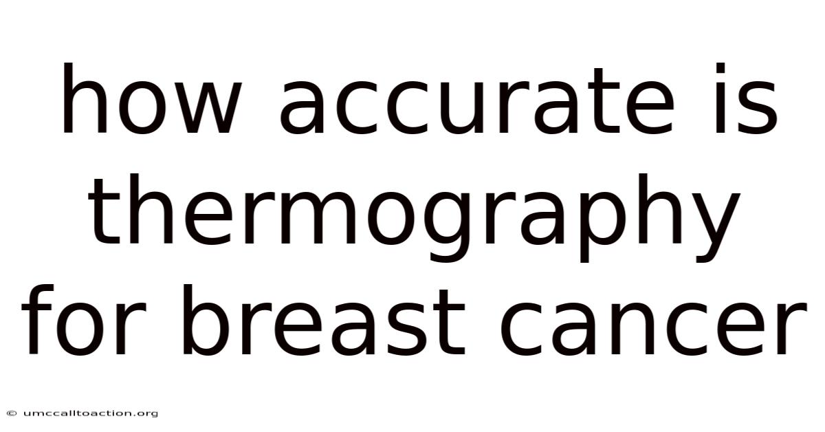 How Accurate Is Thermography For Breast Cancer