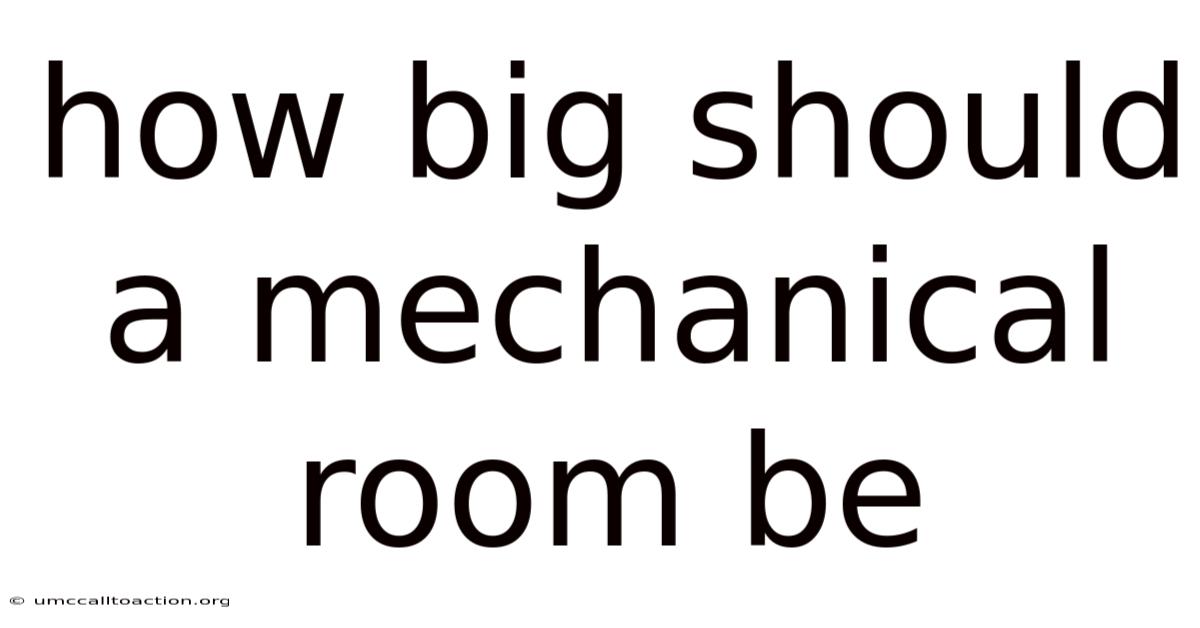 How Big Should A Mechanical Room Be