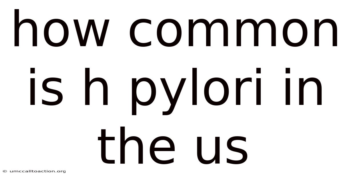How Common Is H Pylori In The Us