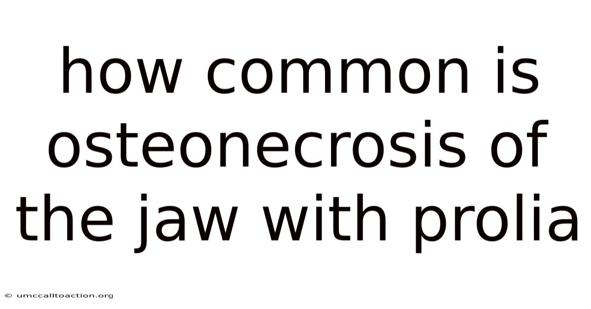 How Common Is Osteonecrosis Of The Jaw With Prolia