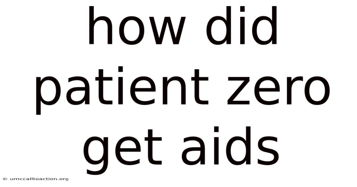 How Did Patient Zero Get Aids
