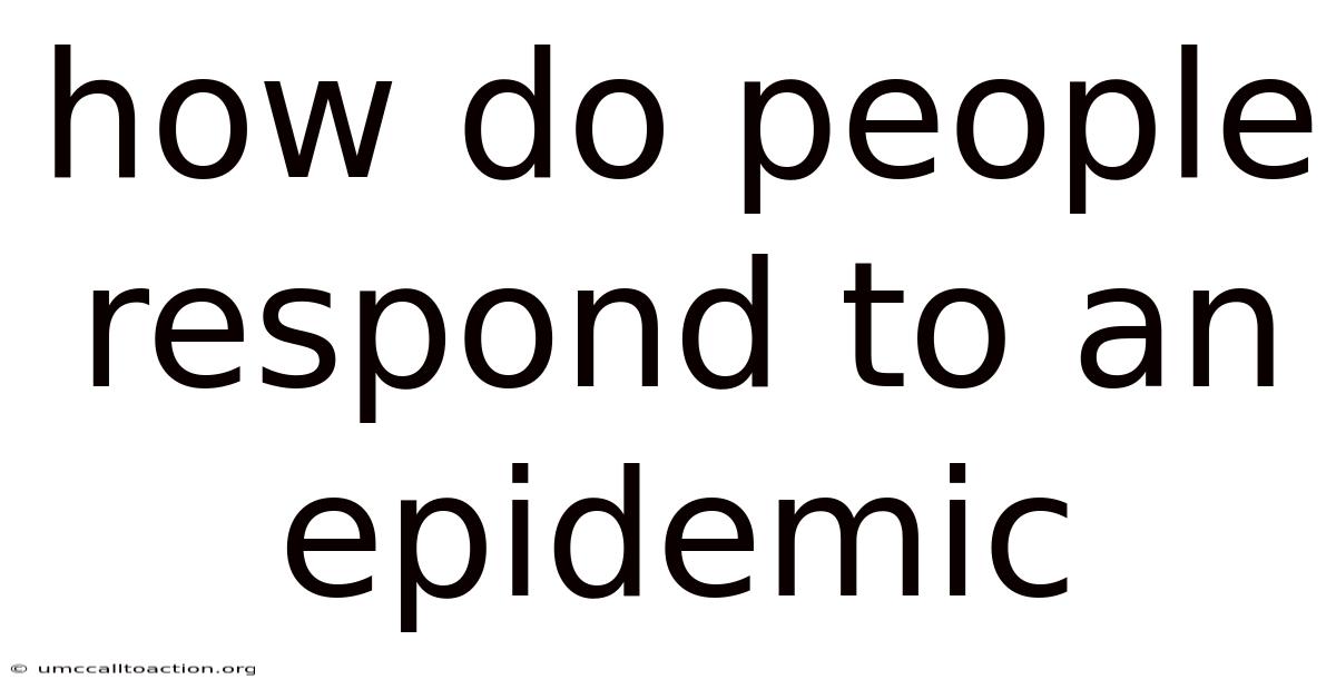 How Do People Respond To An Epidemic