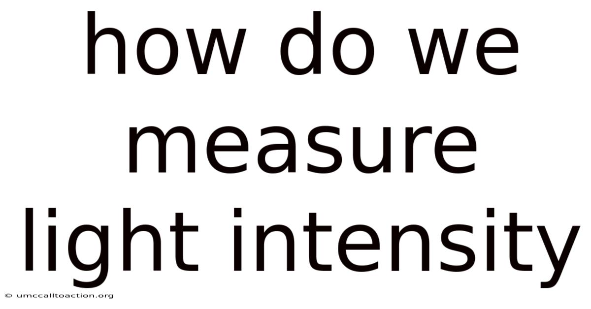 How Do We Measure Light Intensity