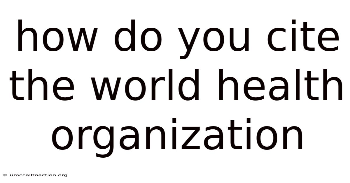 How Do You Cite The World Health Organization