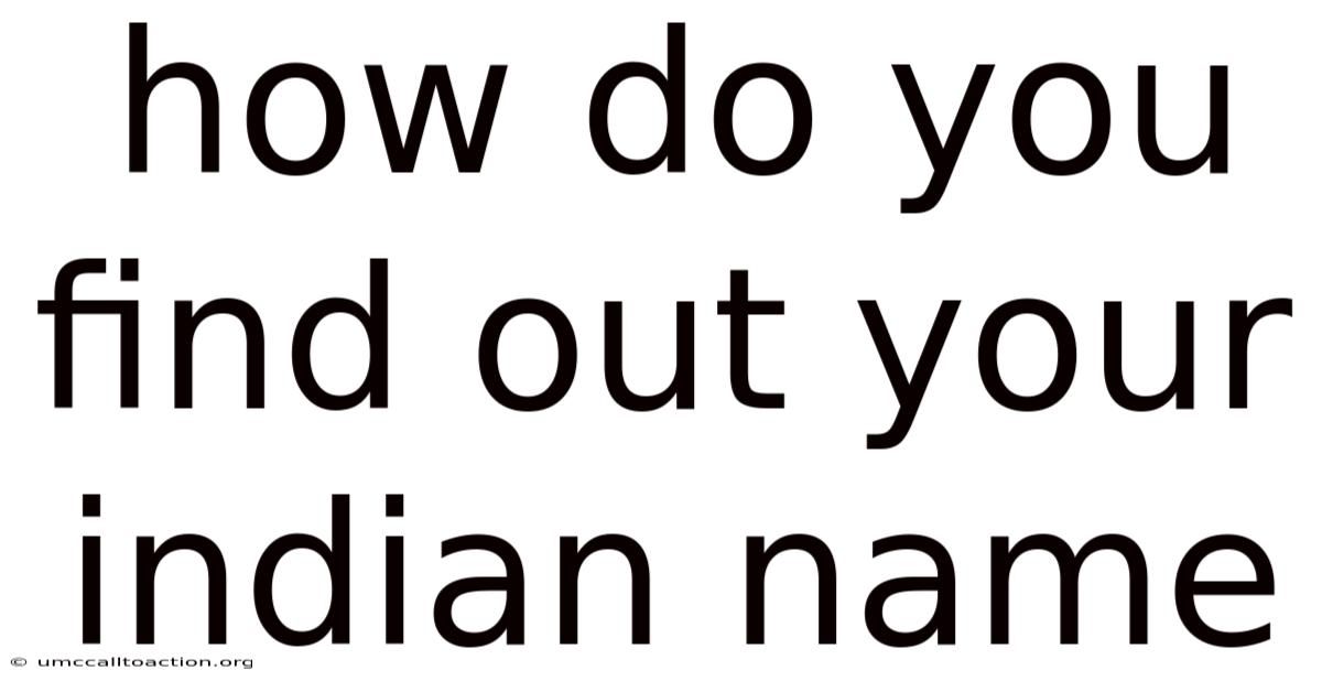 How Do You Find Out Your Indian Name