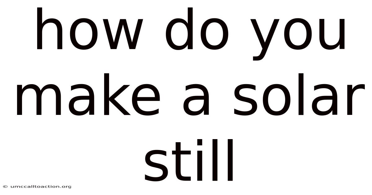 How Do You Make A Solar Still