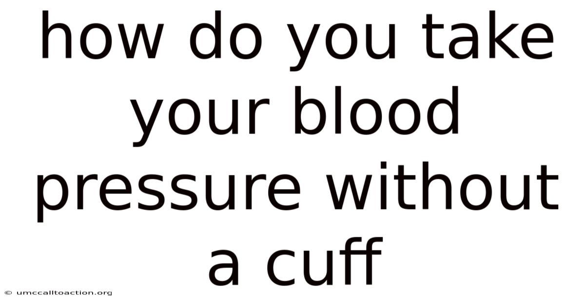 How Do You Take Your Blood Pressure Without A Cuff