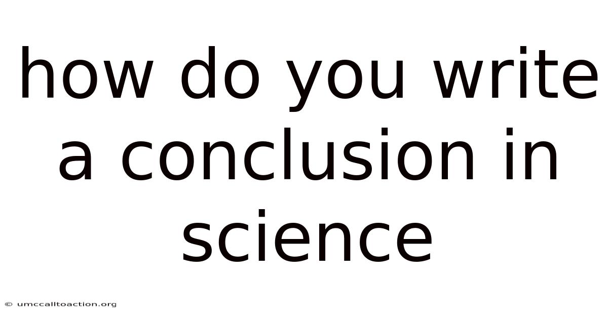 How Do You Write A Conclusion In Science