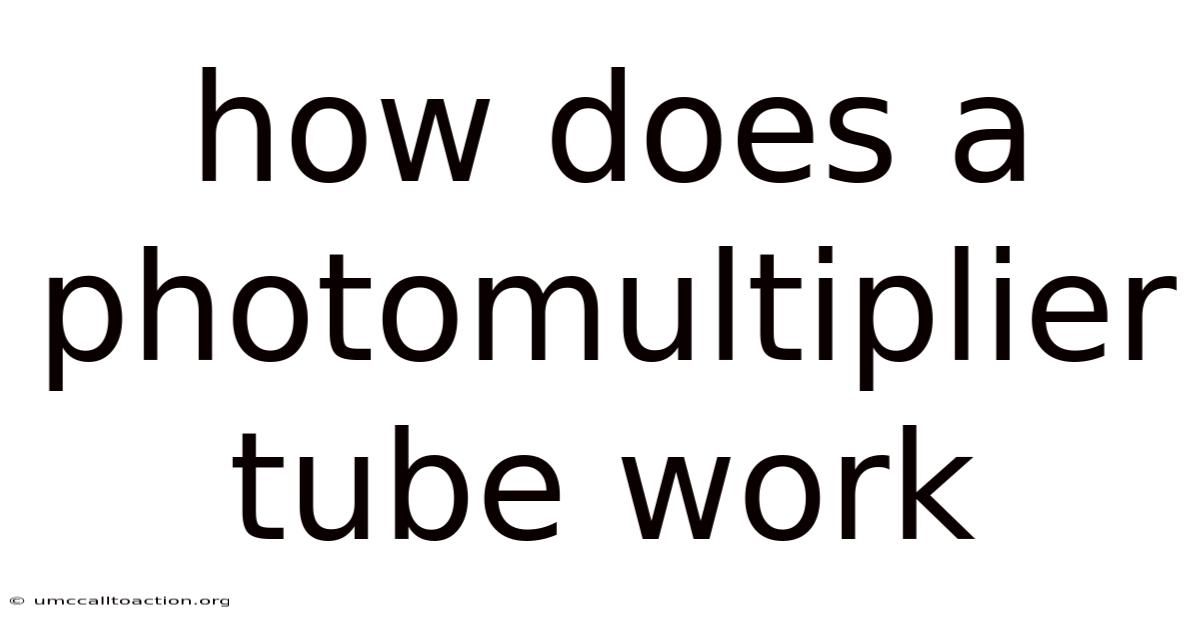 How Does A Photomultiplier Tube Work