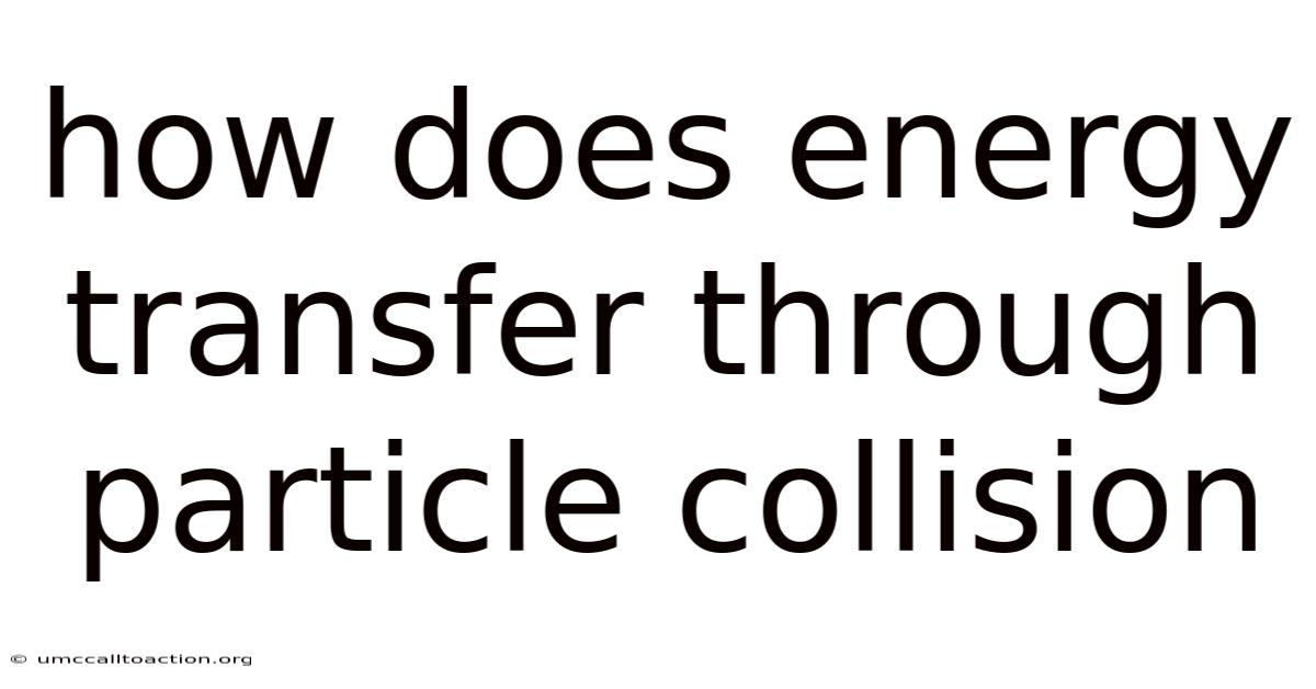 How Does Energy Transfer Through Particle Collision