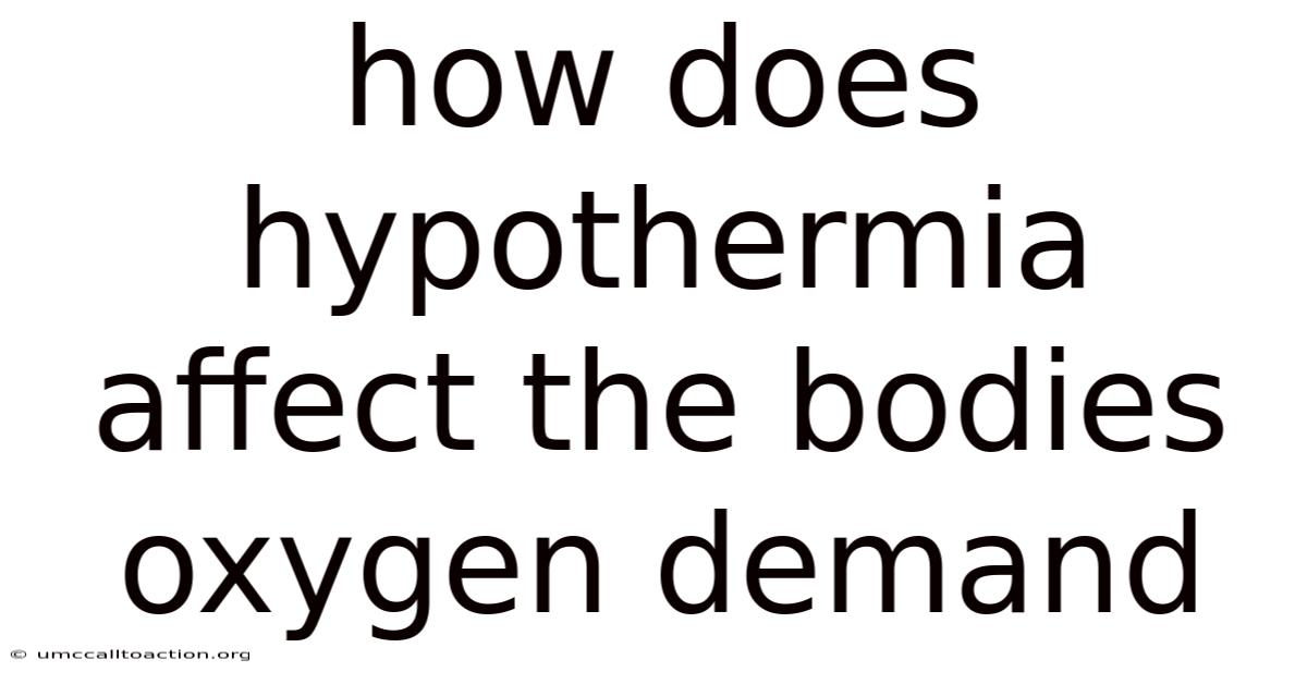 How Does Hypothermia Affect The Bodies Oxygen Demand