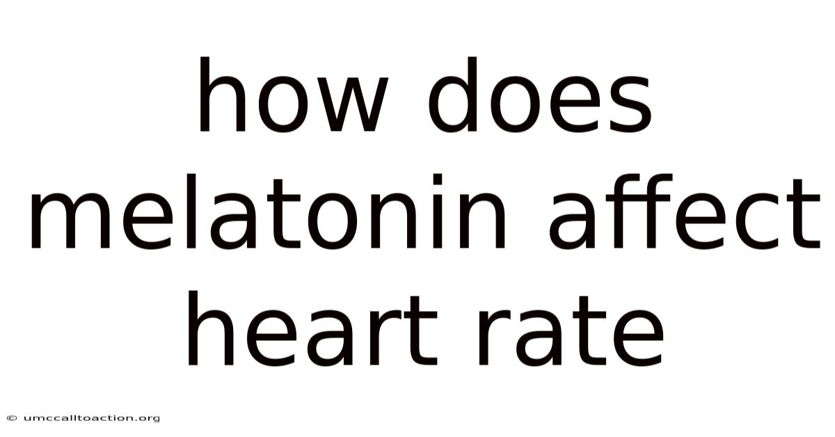 How Does Melatonin Affect Heart Rate