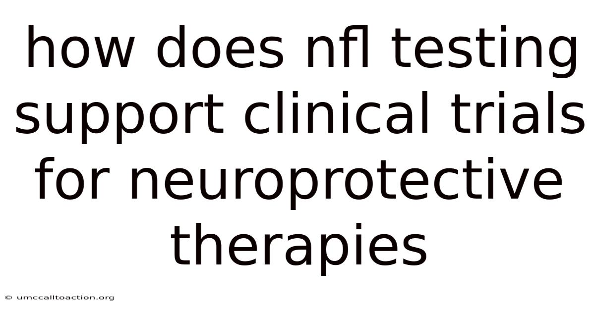 How Does Nfl Testing Support Clinical Trials For Neuroprotective Therapies