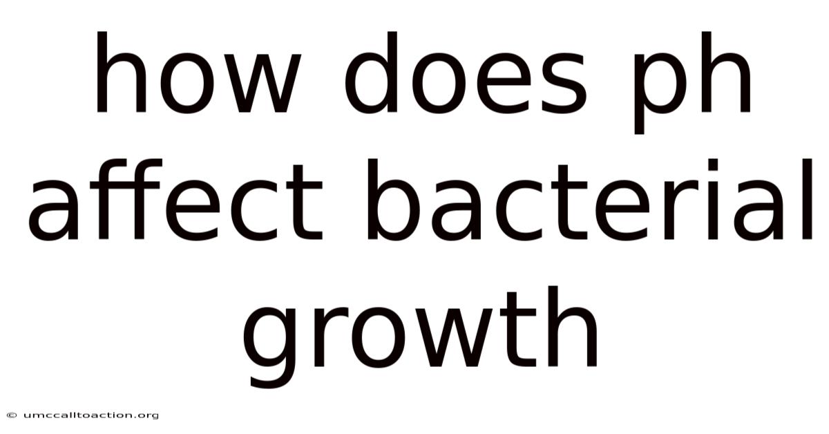 How Does Ph Affect Bacterial Growth