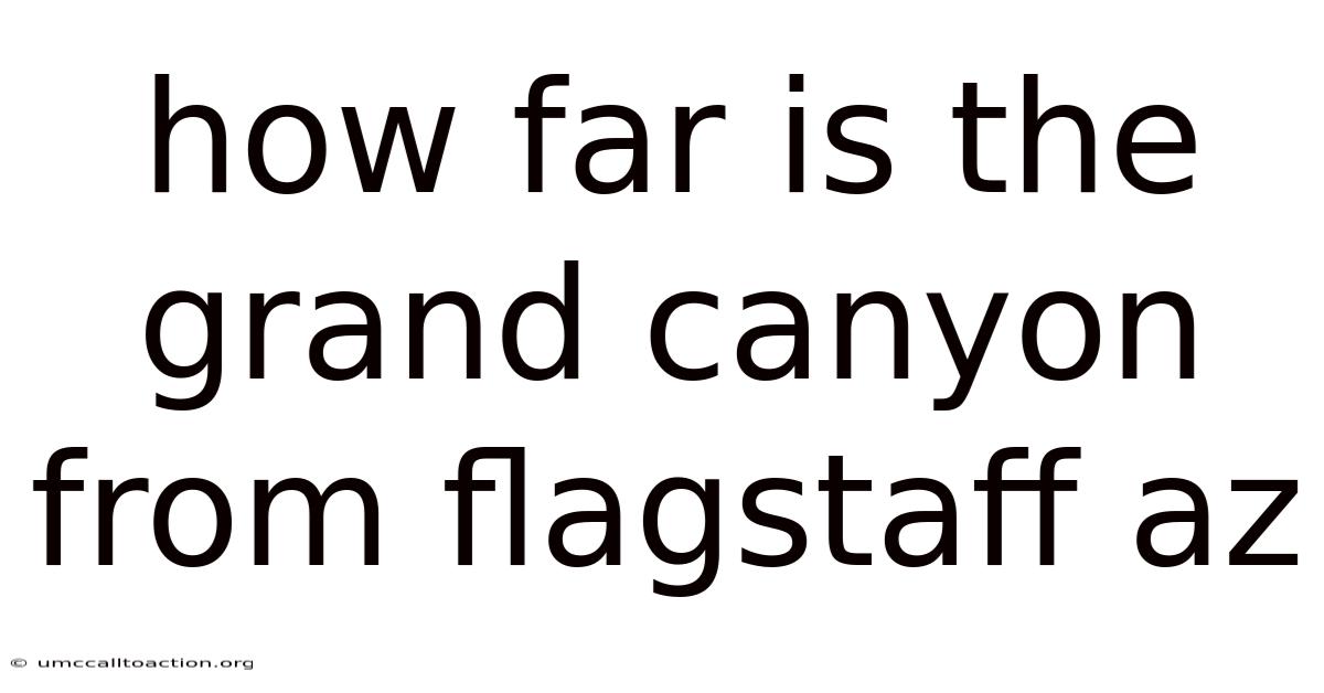 How Far Is The Grand Canyon From Flagstaff Az