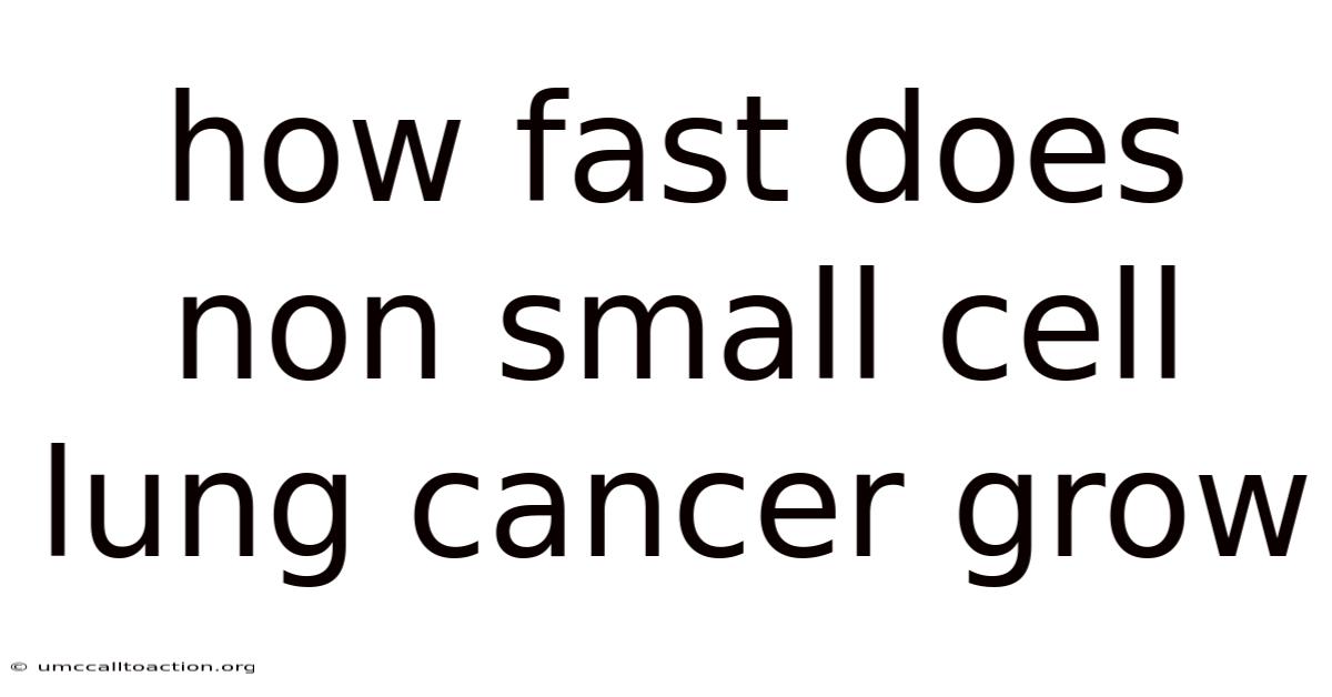 How Fast Does Non Small Cell Lung Cancer Grow