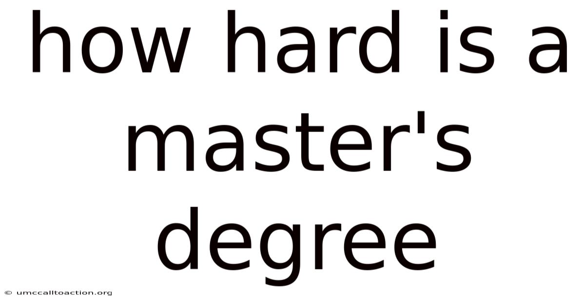 How Hard Is A Master's Degree