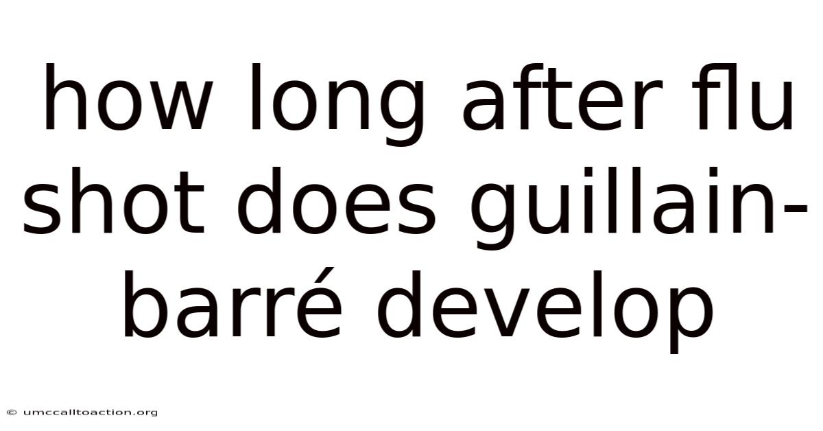 How Long After Flu Shot Does Guillain-barré Develop