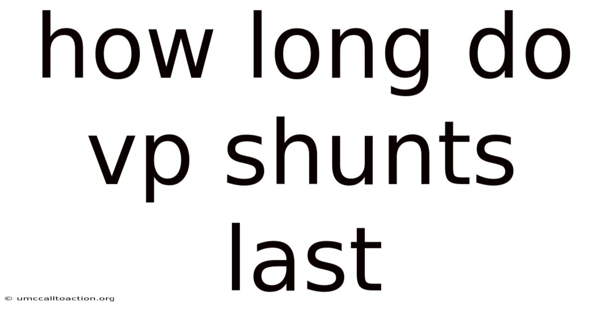 How Long Do Vp Shunts Last