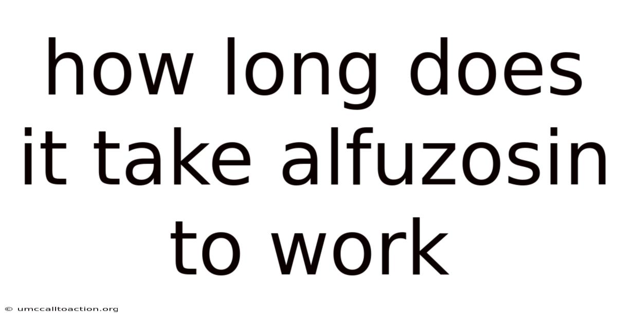 How Long Does It Take Alfuzosin To Work