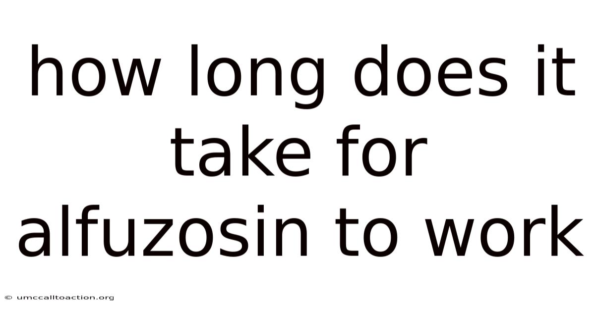 How Long Does It Take For Alfuzosin To Work