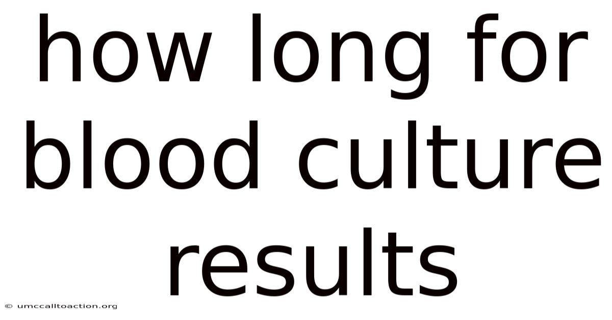 How Long For Blood Culture Results