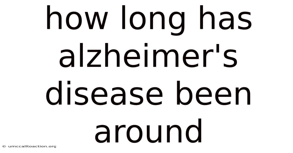 How Long Has Alzheimer's Disease Been Around