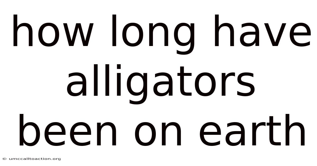 How Long Have Alligators Been On Earth