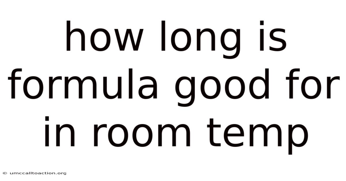 How Long Is Formula Good For In Room Temp