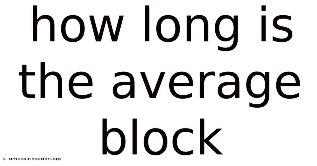 How Long Is The Average Block