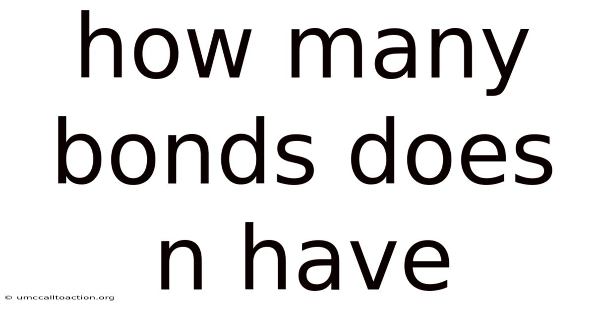 How Many Bonds Does N Have