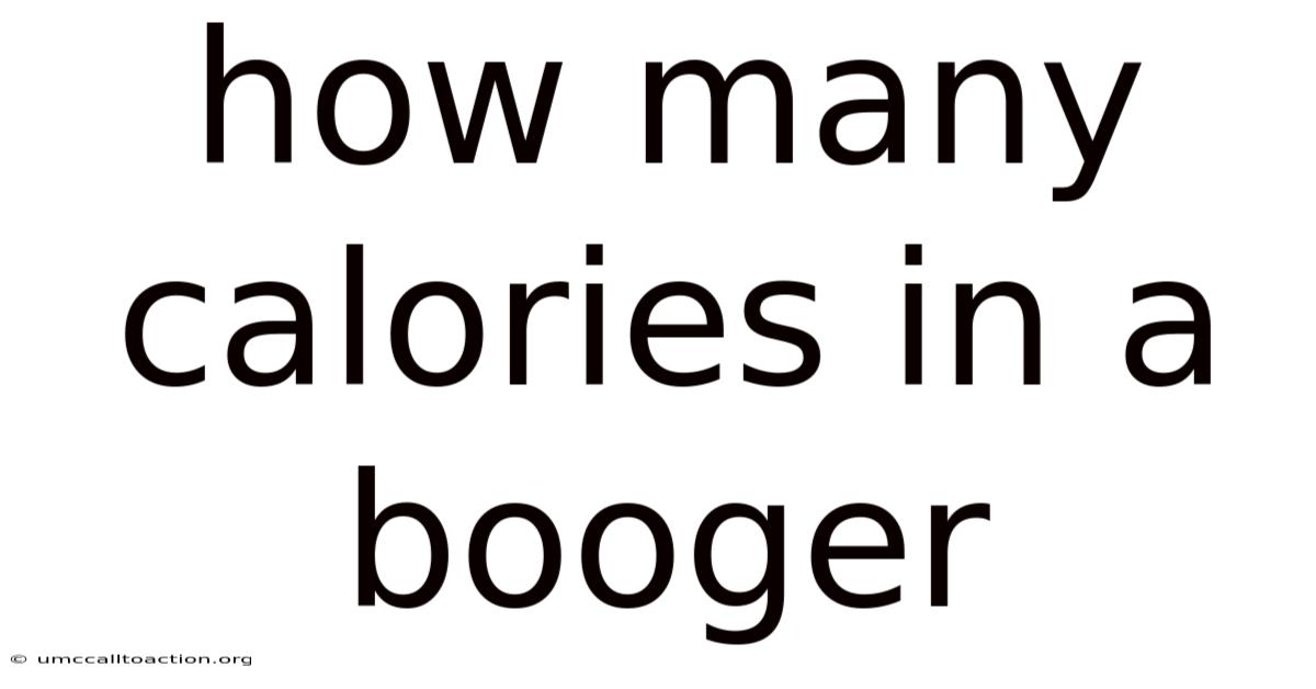 How Many Calories In A Booger
