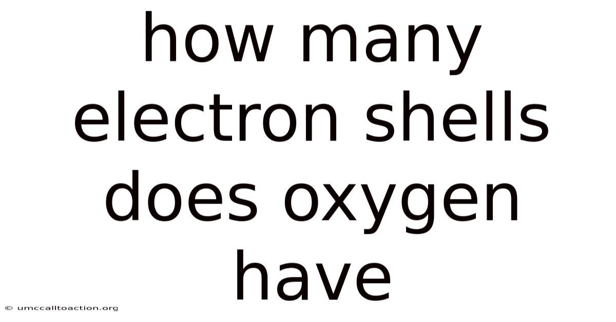 How Many Electron Shells Does Oxygen Have