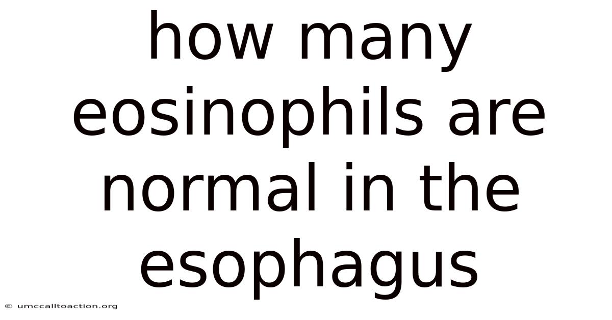 How Many Eosinophils Are Normal In The Esophagus