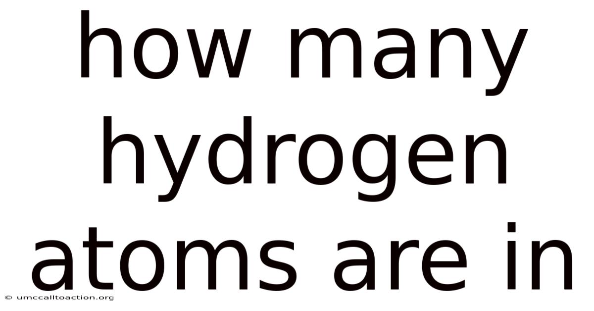 How Many Hydrogen Atoms Are In