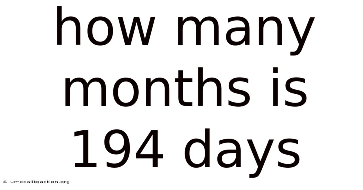 How Many Months Is 194 Days