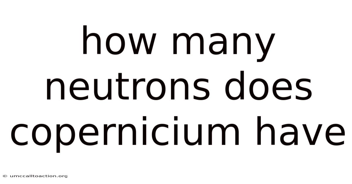 How Many Neutrons Does Copernicium Have